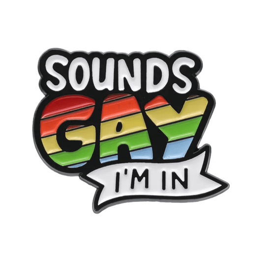 Sounds Gay Enamel Pin Badge